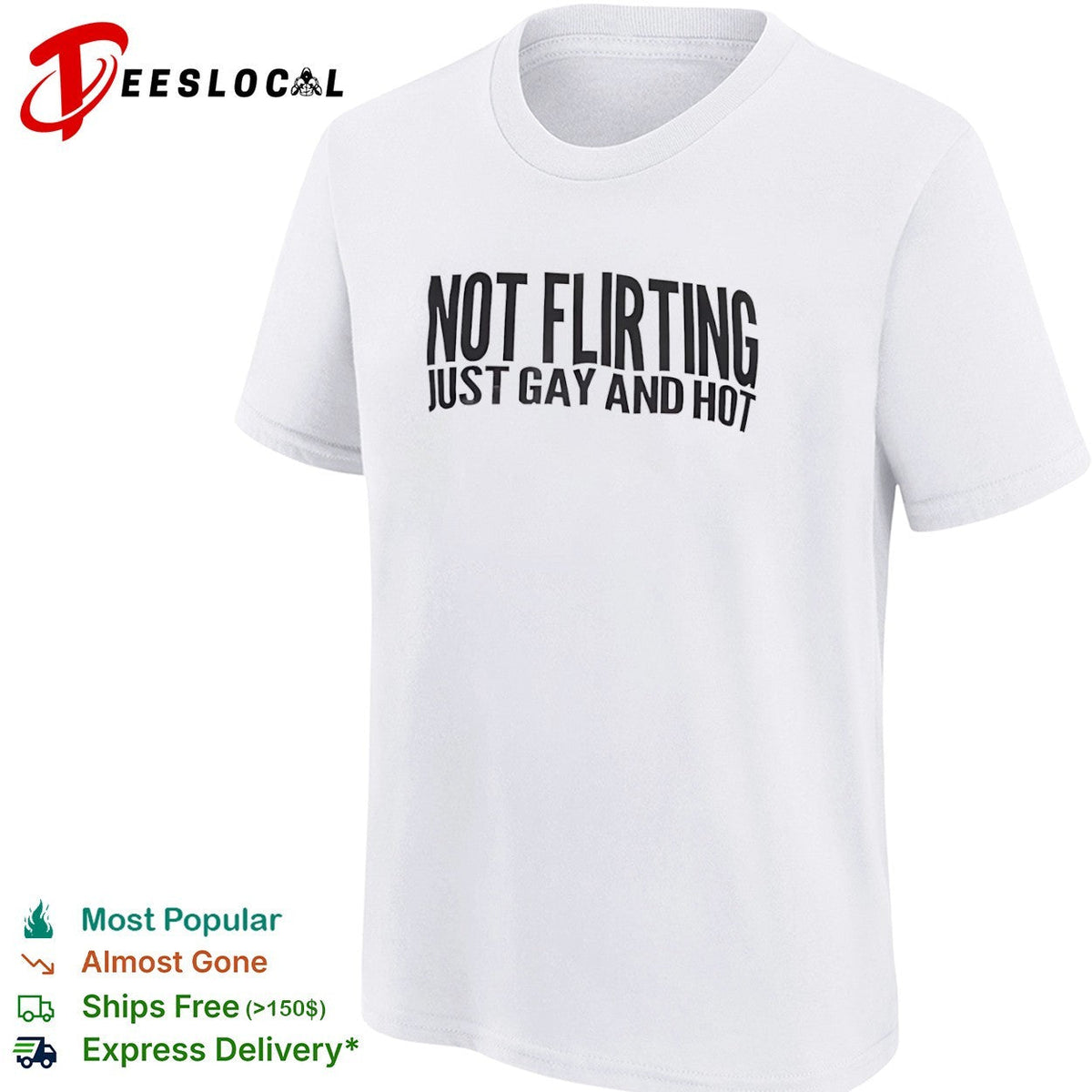 Not flirting just gay and hot shirt Unisex
