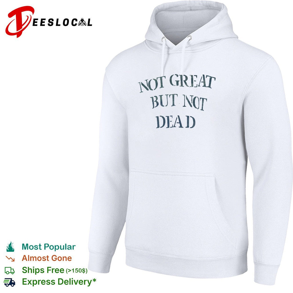 Not great but not dead shirt Unisex