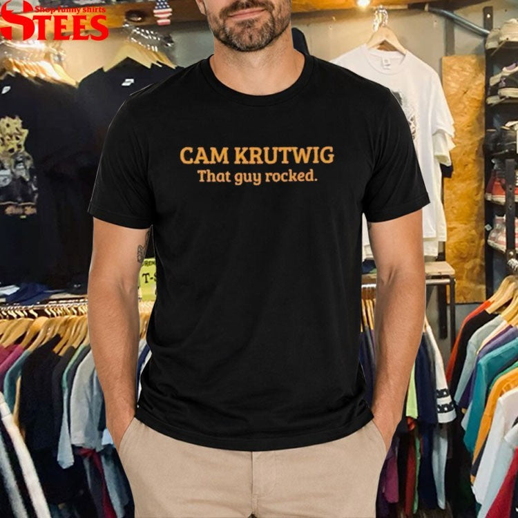 Cam Krutwig That Guy Rocked T-Shirts