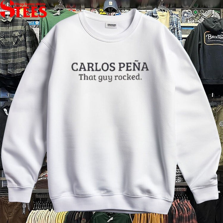 Carlos Peña That Guy Rocked T-Shirts