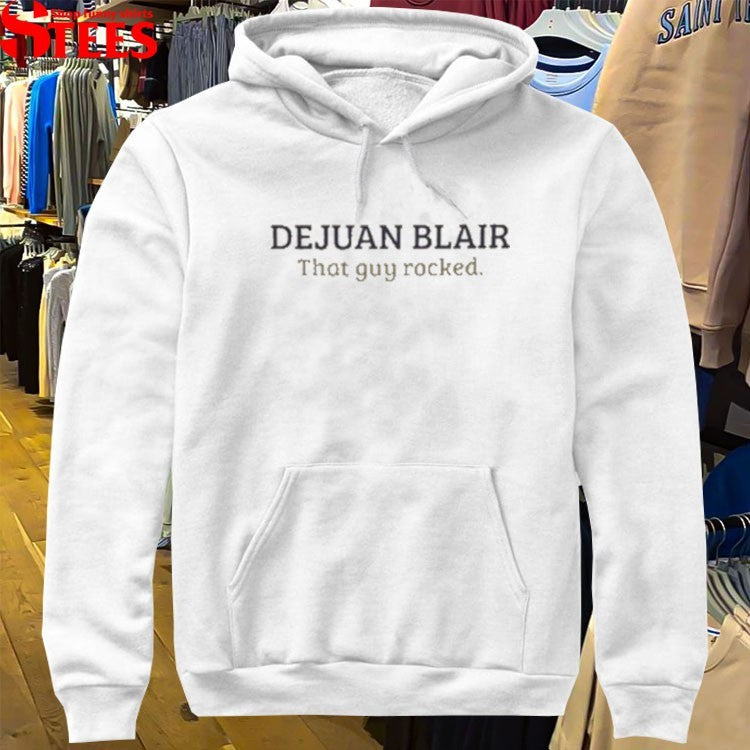 Dejuan Blair That Guy Rocked T-shirts