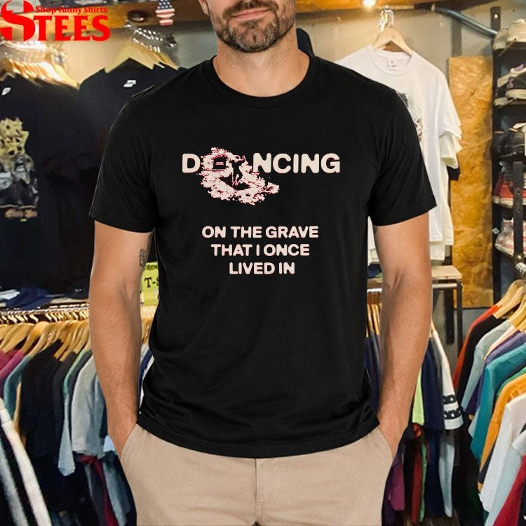 Elevation Church Dancing On The Grave That I Once Lived In T-shirts