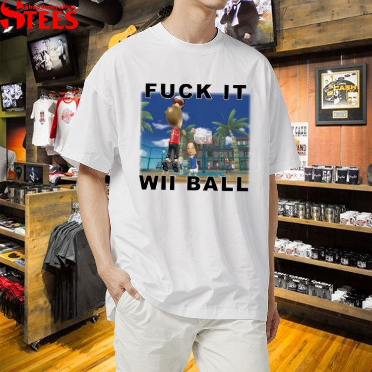 Fuck It Wii Ballin’ T-shirts