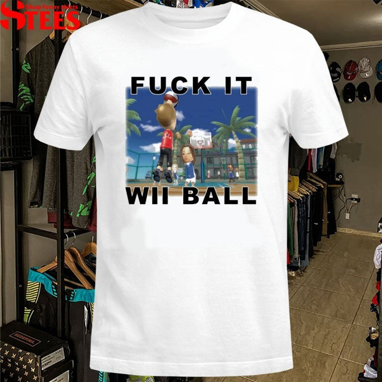 Fuck It Wii Ballin’ T-shirts