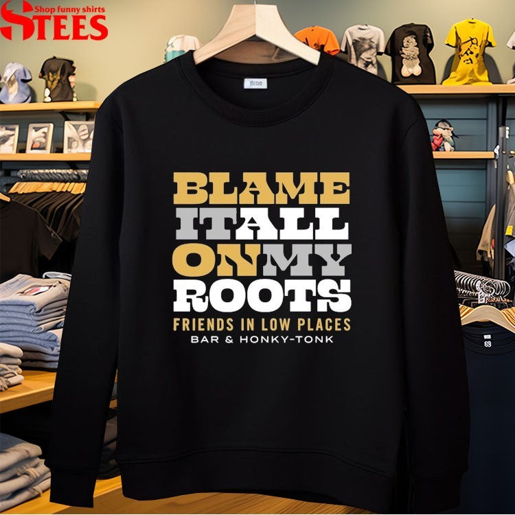 Garth Brooks Blame It All On My Roots Friends In Low Places Bar And Honky Tonk T-shirts