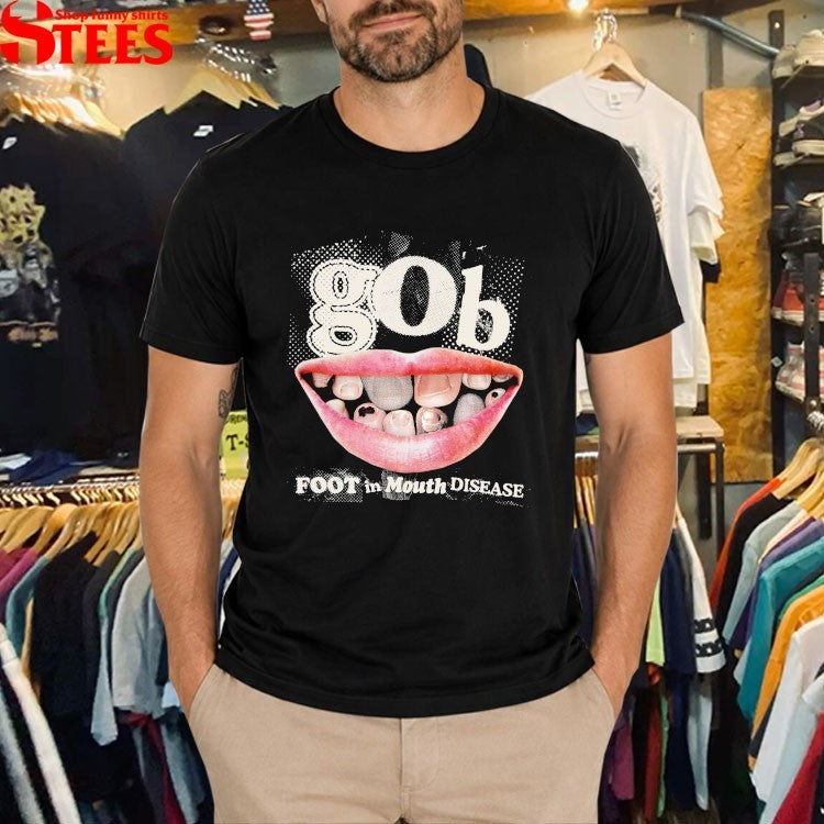 Gob Foot In Mouth Disease T-shirts