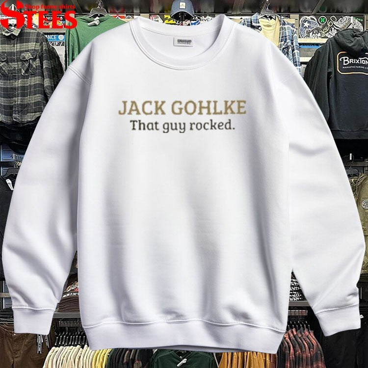 Jack Gohlke That Guy Rocked T-shirts