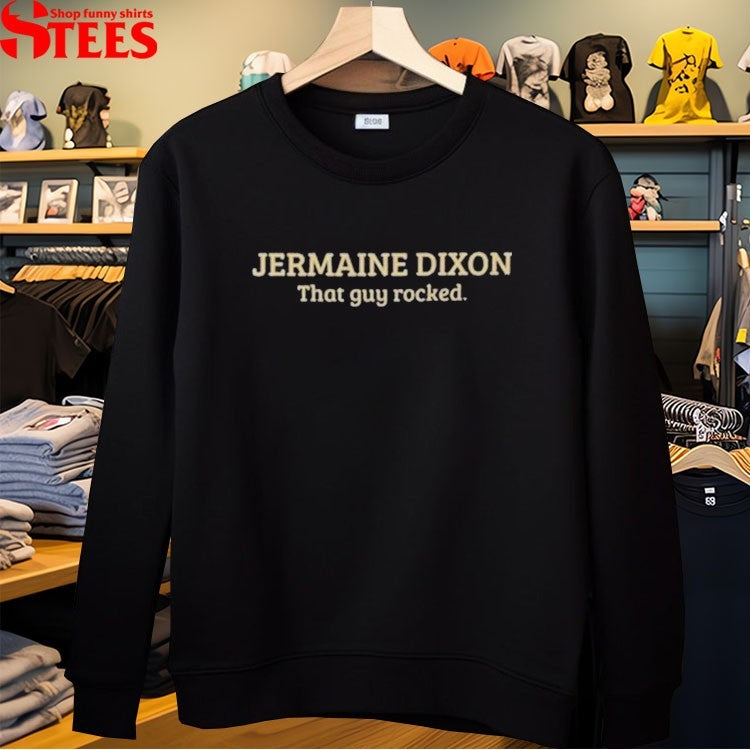 Jermaine Dixon That Guy Rocked T-Shirts