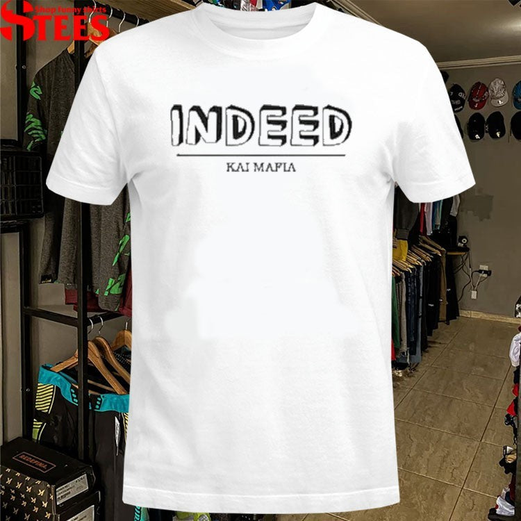 Kai Cenat Indeed Base T-shirts
