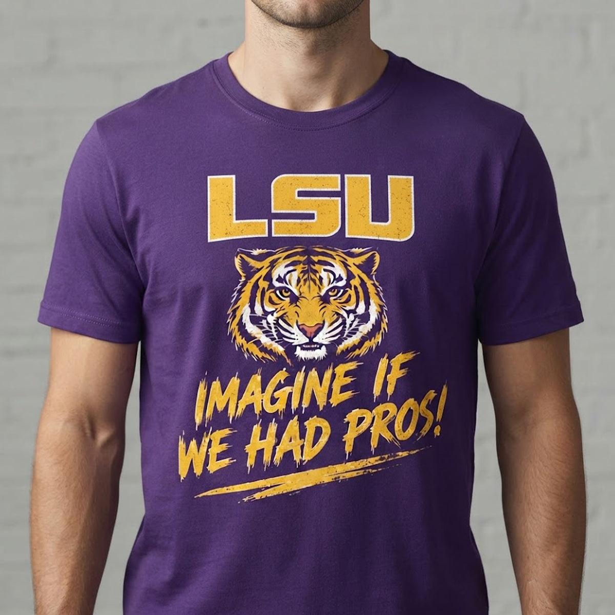LSU Imagine If We Had Pros Shirt