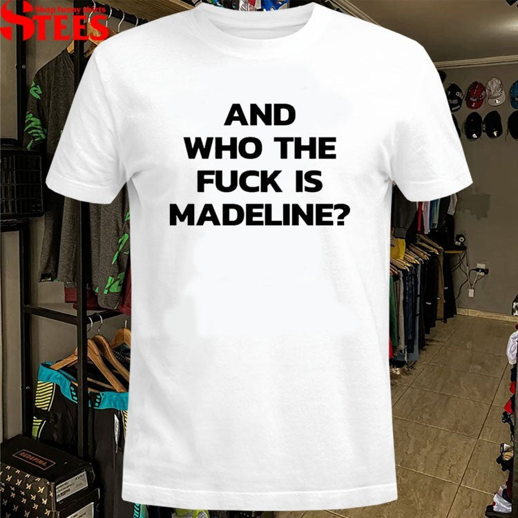 Lily Allen And Who The Fuck Is Madeline T-shirts