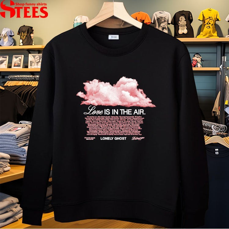 Love Is In The Air Life In The Clouds Lonely Ghost T-shirts