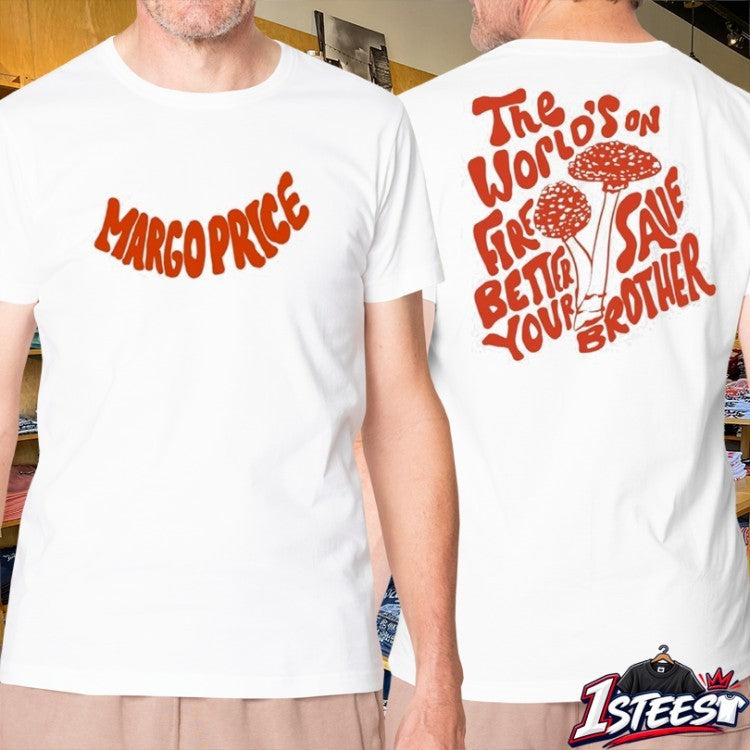 Margo Price The World’s On Fire Better Your Save Brother T-shirts