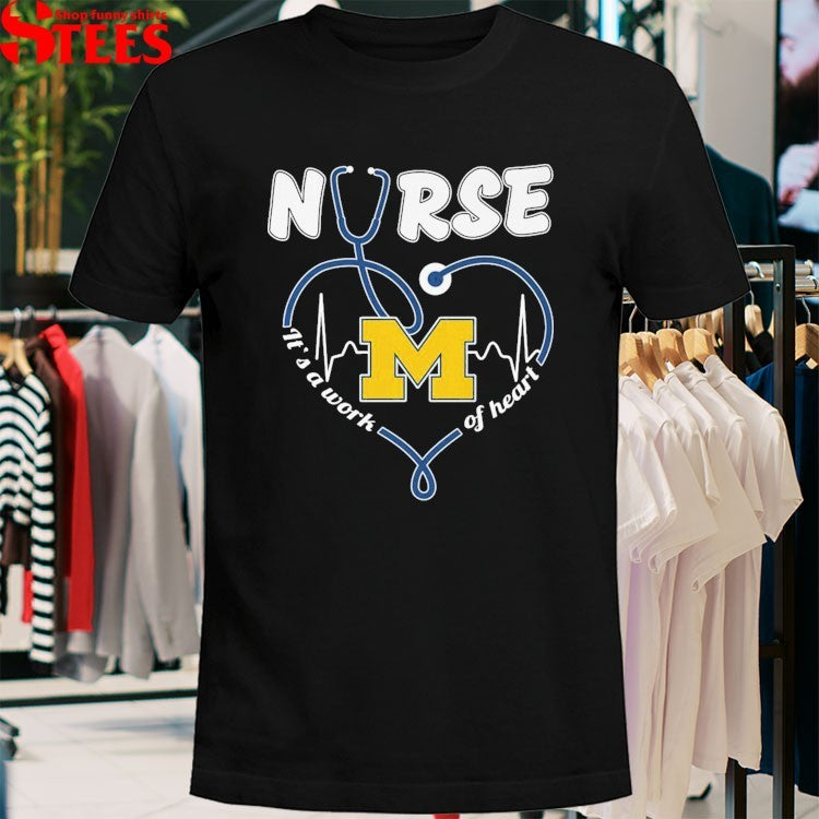 Michigan Wolverines Nurse It’s A Work Of Heart Stethoscope T-Shirt