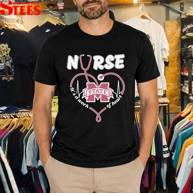 Mississippi State Bulldogs Nurse It’s A Work Of Heart Stethoscope T-shirts