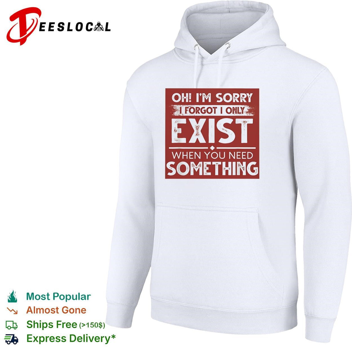 Oh I’m sorry I forgot I only exist when you need something bold text shirt Unisex
