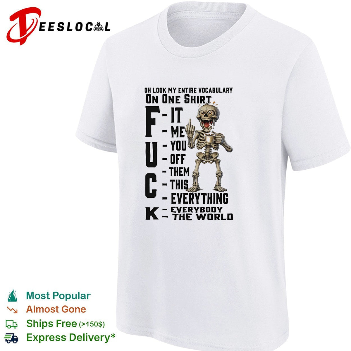 Oh Look My Entire Vocabulary On One Shirt F It Me You Off Them This Everything K shirt Unisex