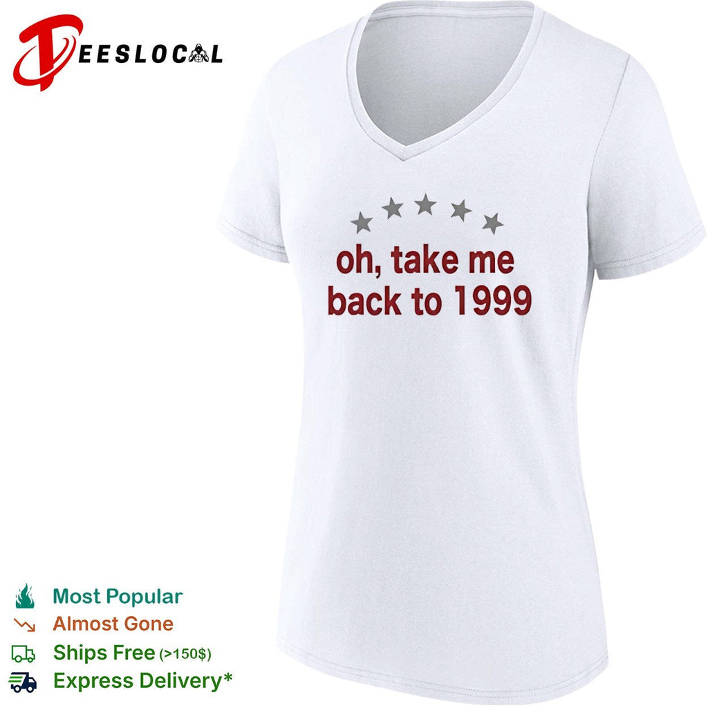 Oh take me back to 1999 shirt Unisex