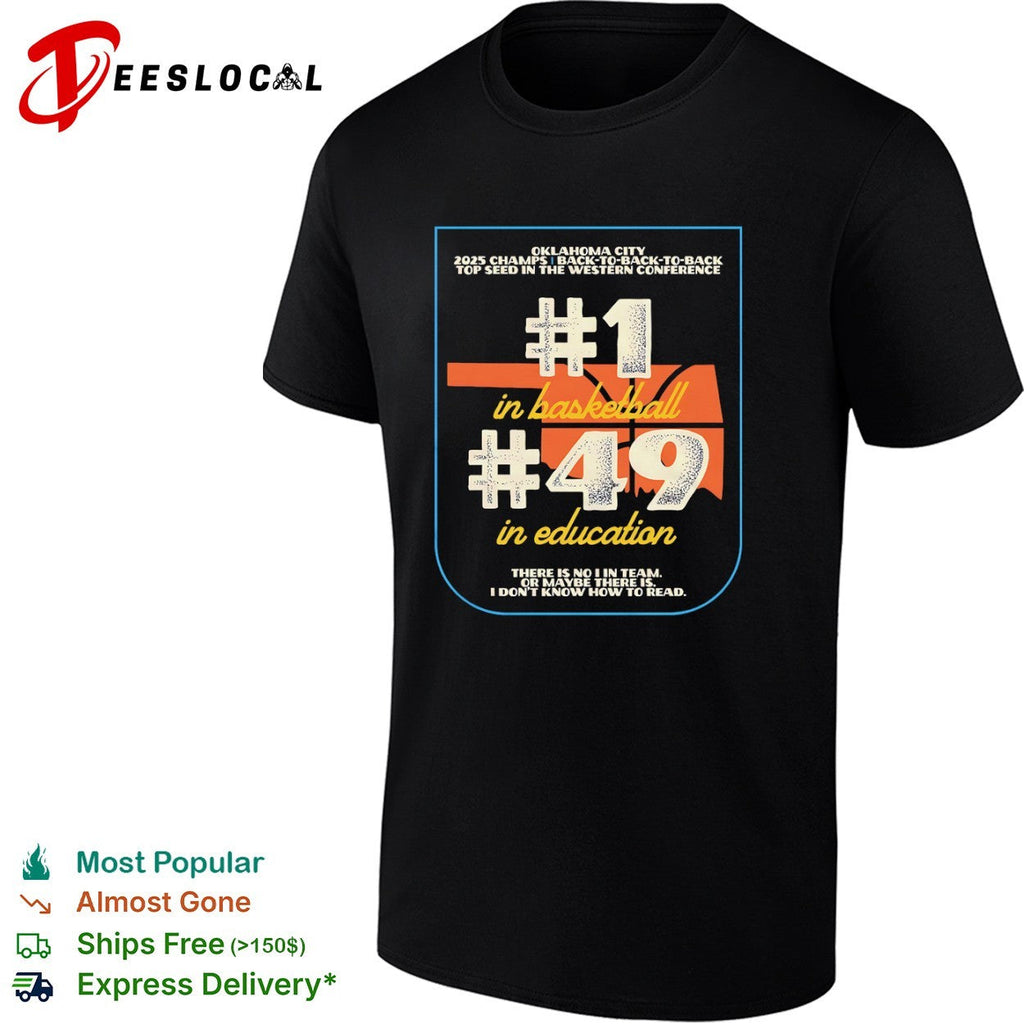 Oklahoma City 2025 Champs Back to Back to Back Top Seed in Basketball 49 Education shirt Unisex