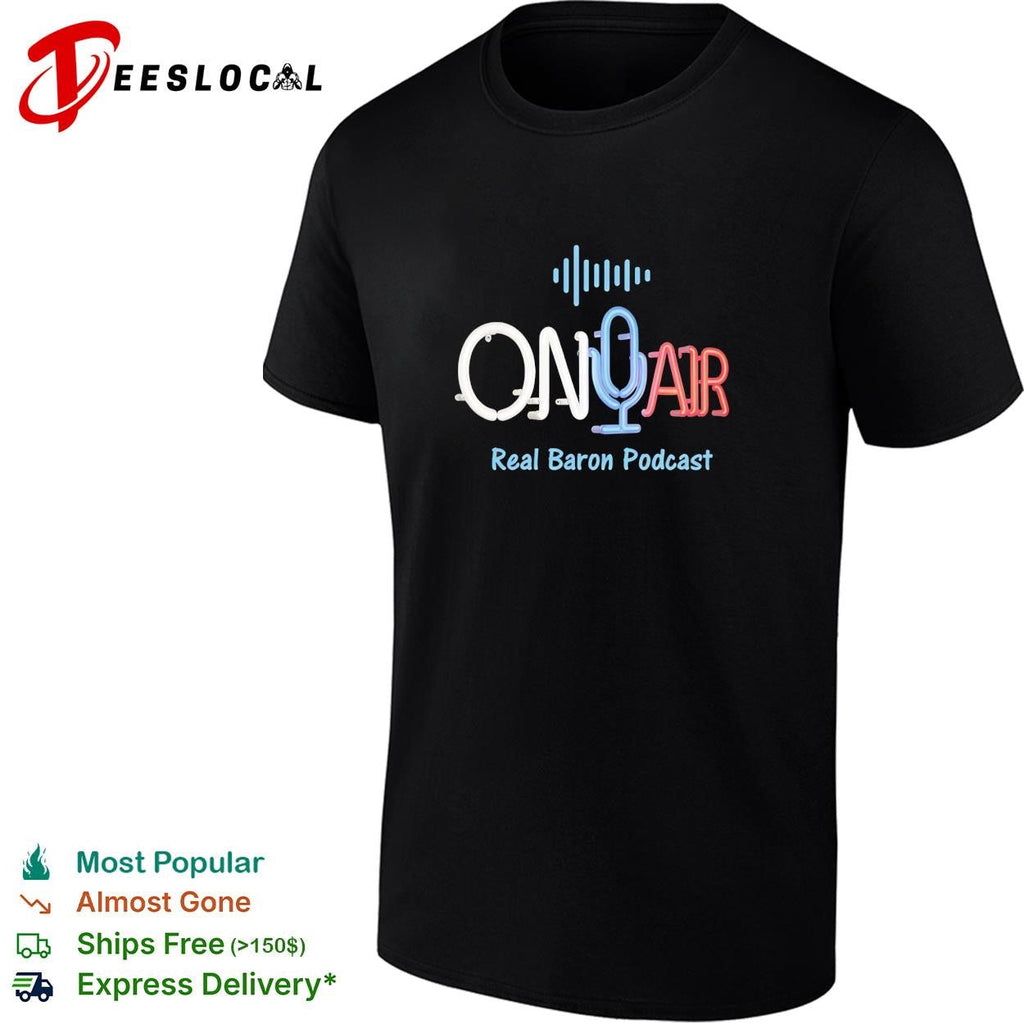 On Air Real Baron Podcast neon sign design logo for branding promotional podcast shirt Unisex