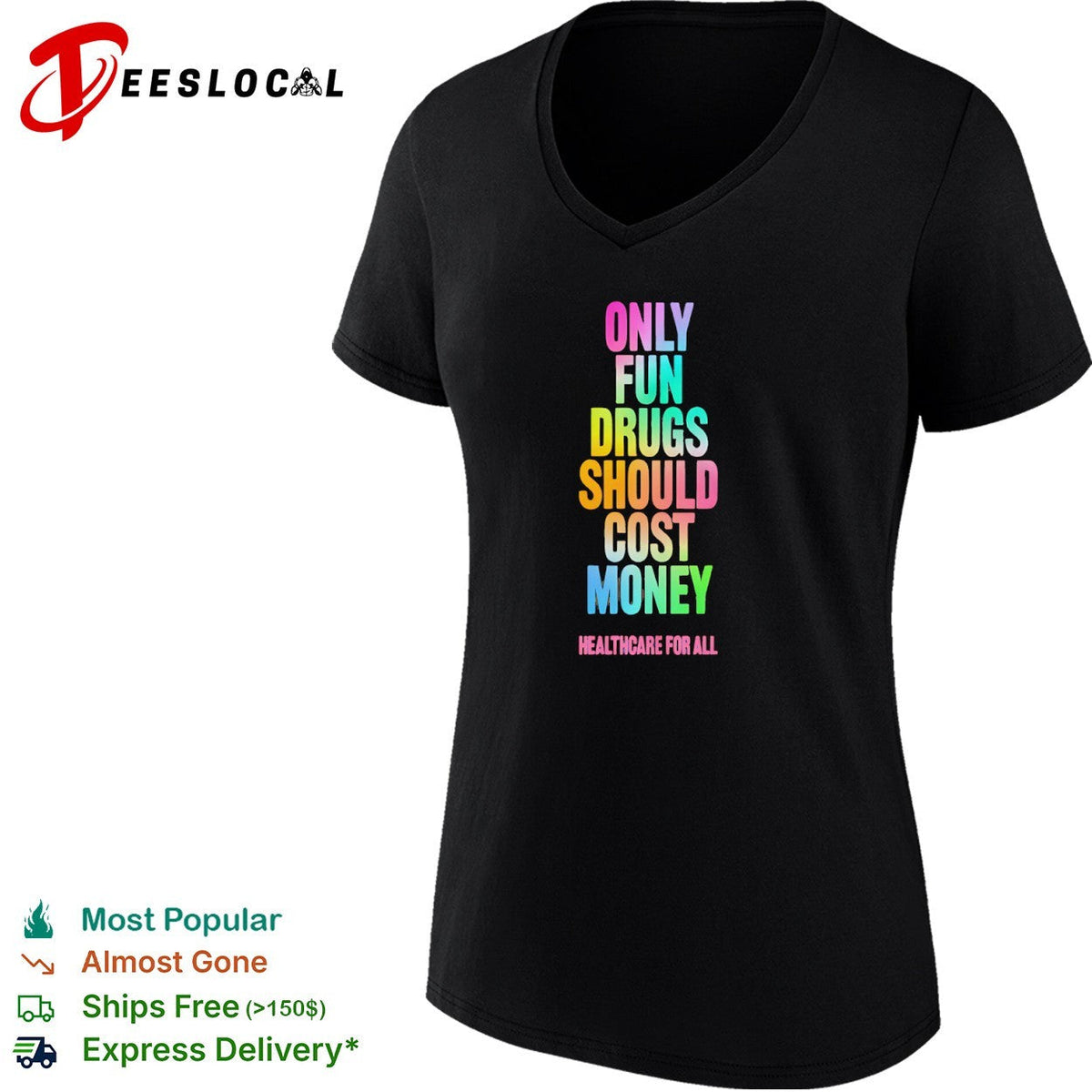 Only Fun Drugs Should Cost Money Healthcare for All shirt Unisex