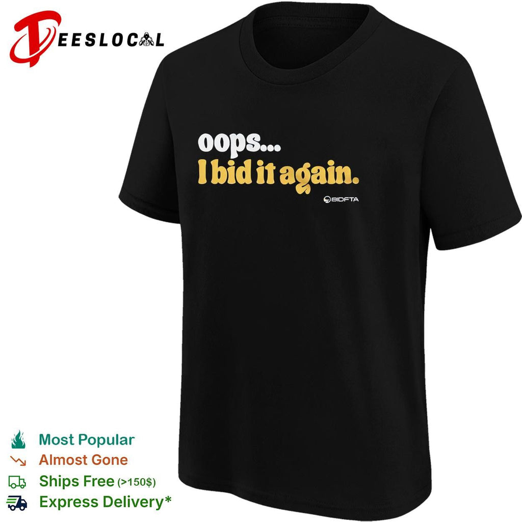 Oops I bid it again internet auction parody funny vintage shirt Unisex