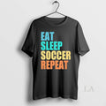 Original Eat Sleep Soccer Repeat Unisex