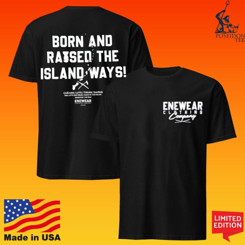 Enewear Born And Raised The Island Ways Adult Unisex