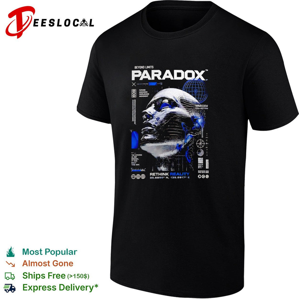 Paradox Beyond Limits Future Unknown Worldwide Movement Rethink Reality 35 6895 N shirt Unisex
