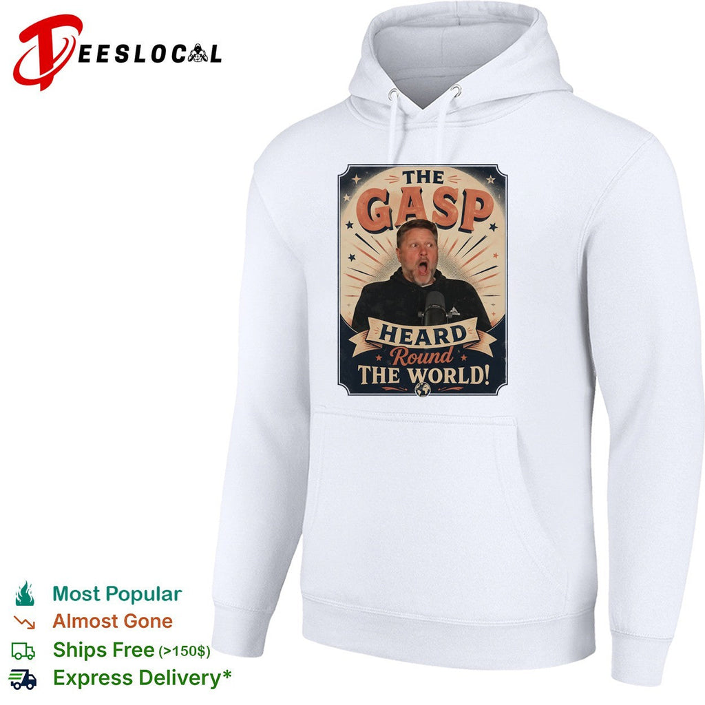 Pat McAfee The Gasp Heard Round the World Shirt Unisex