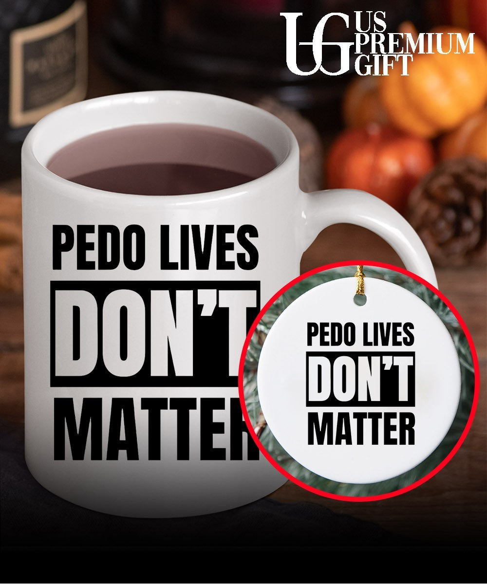 Pedo Lives Don’t Matter Unisex