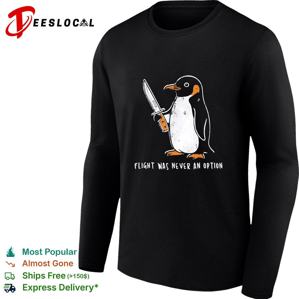 Penguin Flight Was Never An Option Knife Funny Meme Parody Animal Graphic shirt Unisex