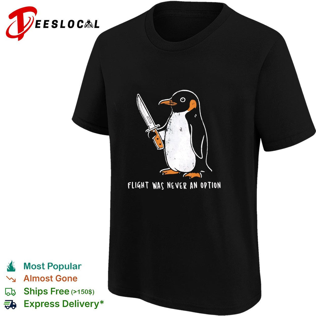 Penguin Flight Was Never An Option Knife Funny Meme Parody Animal Graphic shirt Unisex