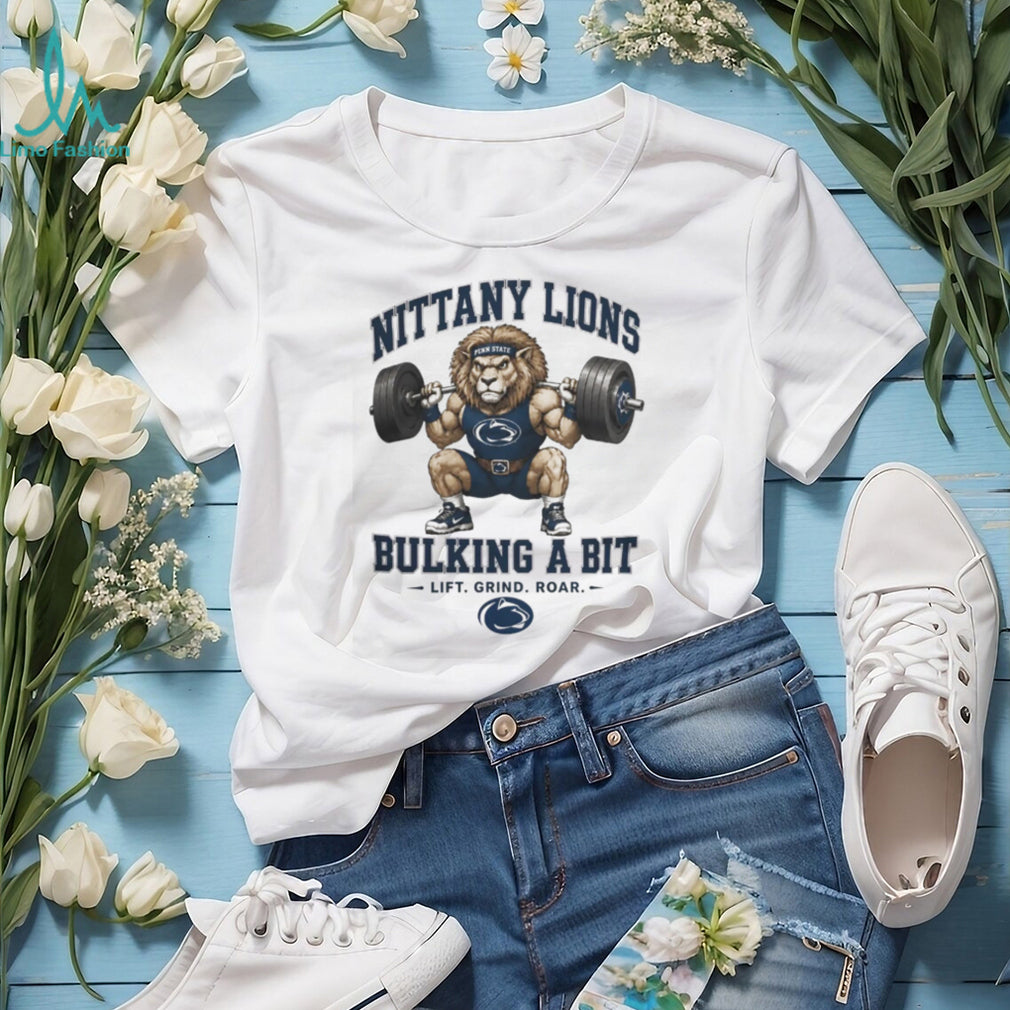 Penn State Nittany Lions Bulking A Bit Lift Grind Roar Shirt