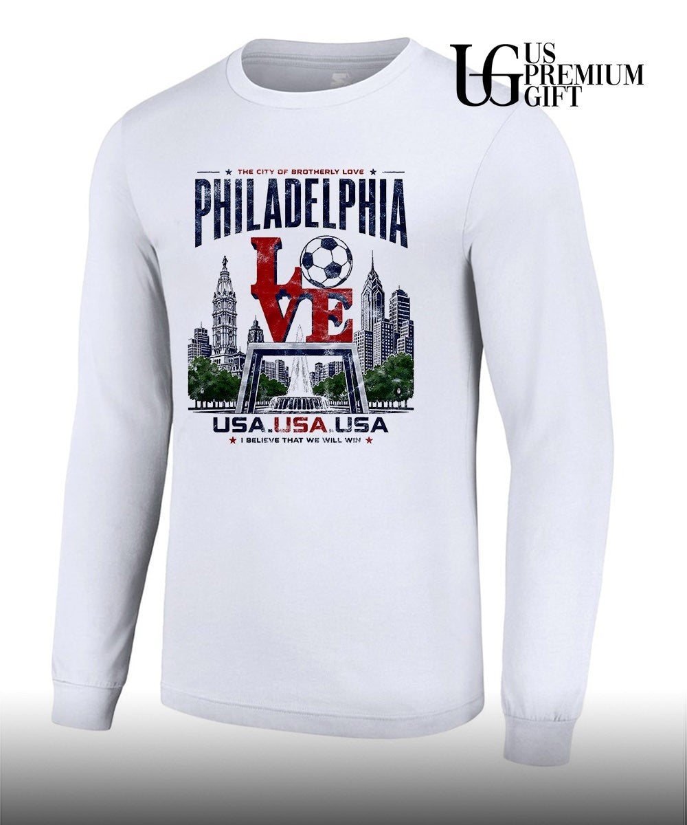 Philadelphia Soccer USA I Believe That We Will Win City of Brotherly Love shirt Unisex