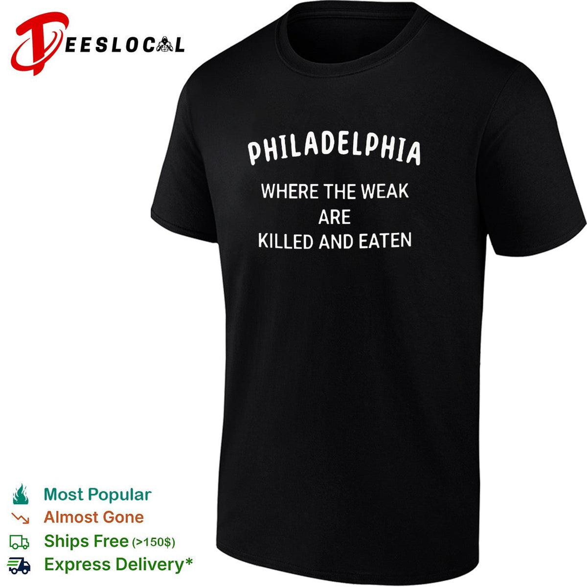 Philadelphia where the weak are killed and eaten sarcastic shirt Unisex