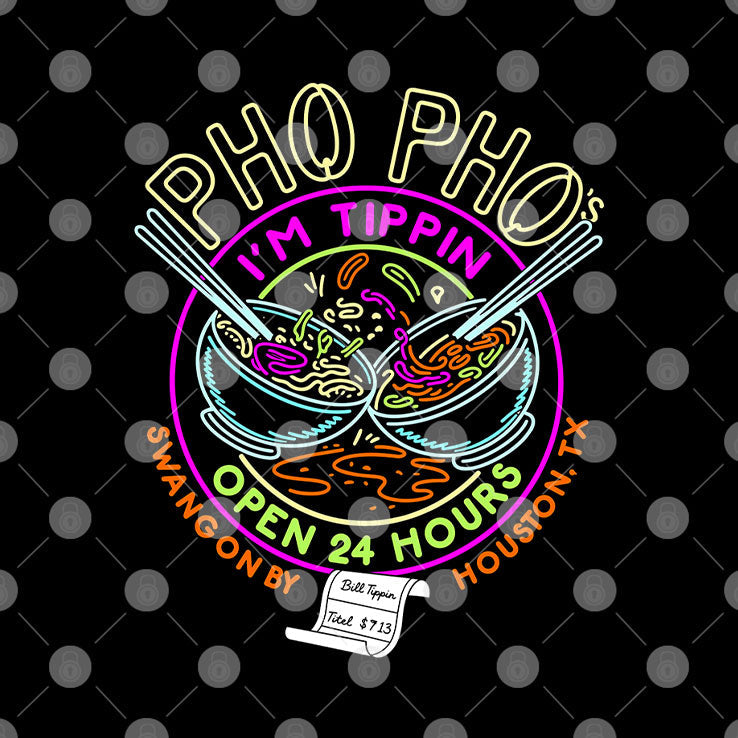 Pho Pho I’m Tippin T Shirt Unisex