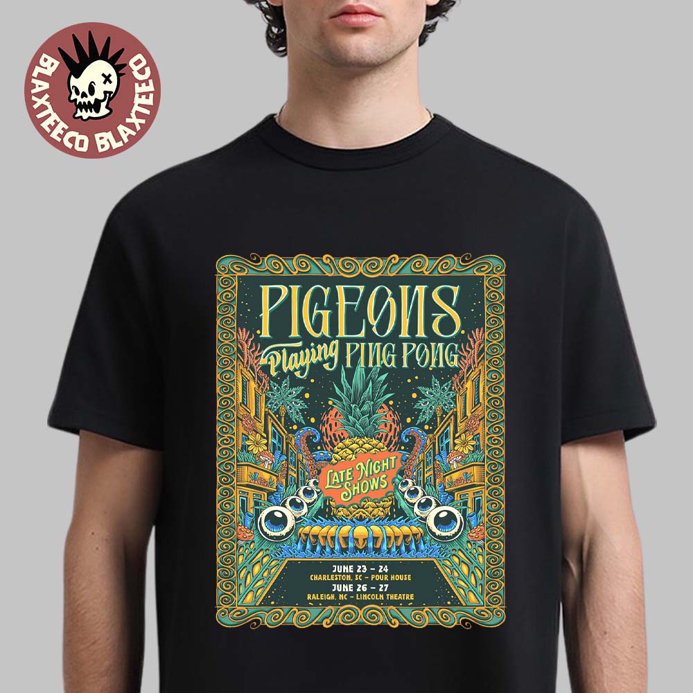 Pigeons Playing Ping Pong Late Night Shows 2026 In Charleston SC At Pour House On June 23-24 And Raleigh NC At Lincoln Theatre On June 26-27