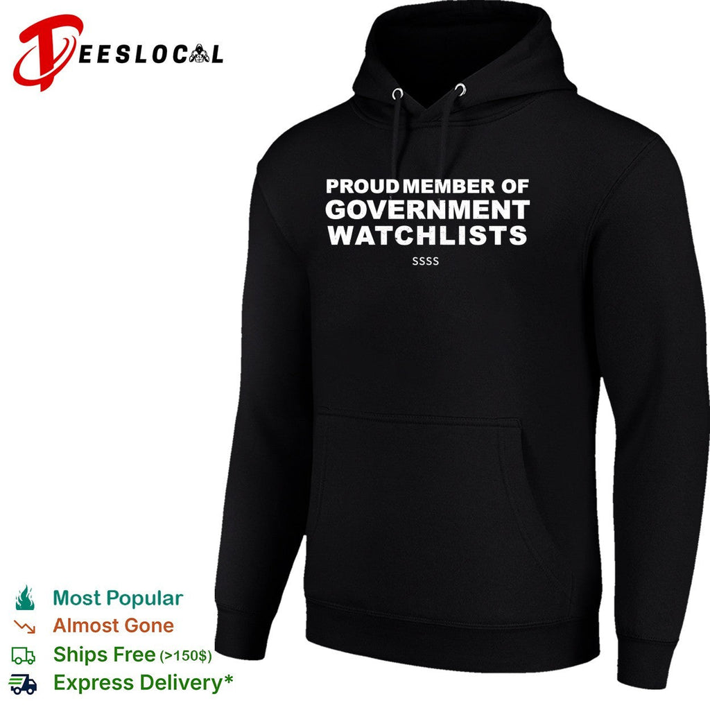 Proud member of government watchlists SSSS bold white lettering graphic shirt Unisex