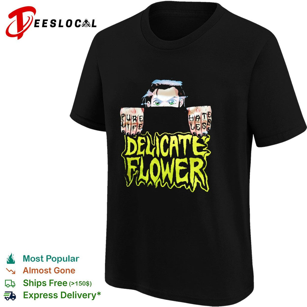 Pure Life Hates Les Delicate Flower shirt Unisex