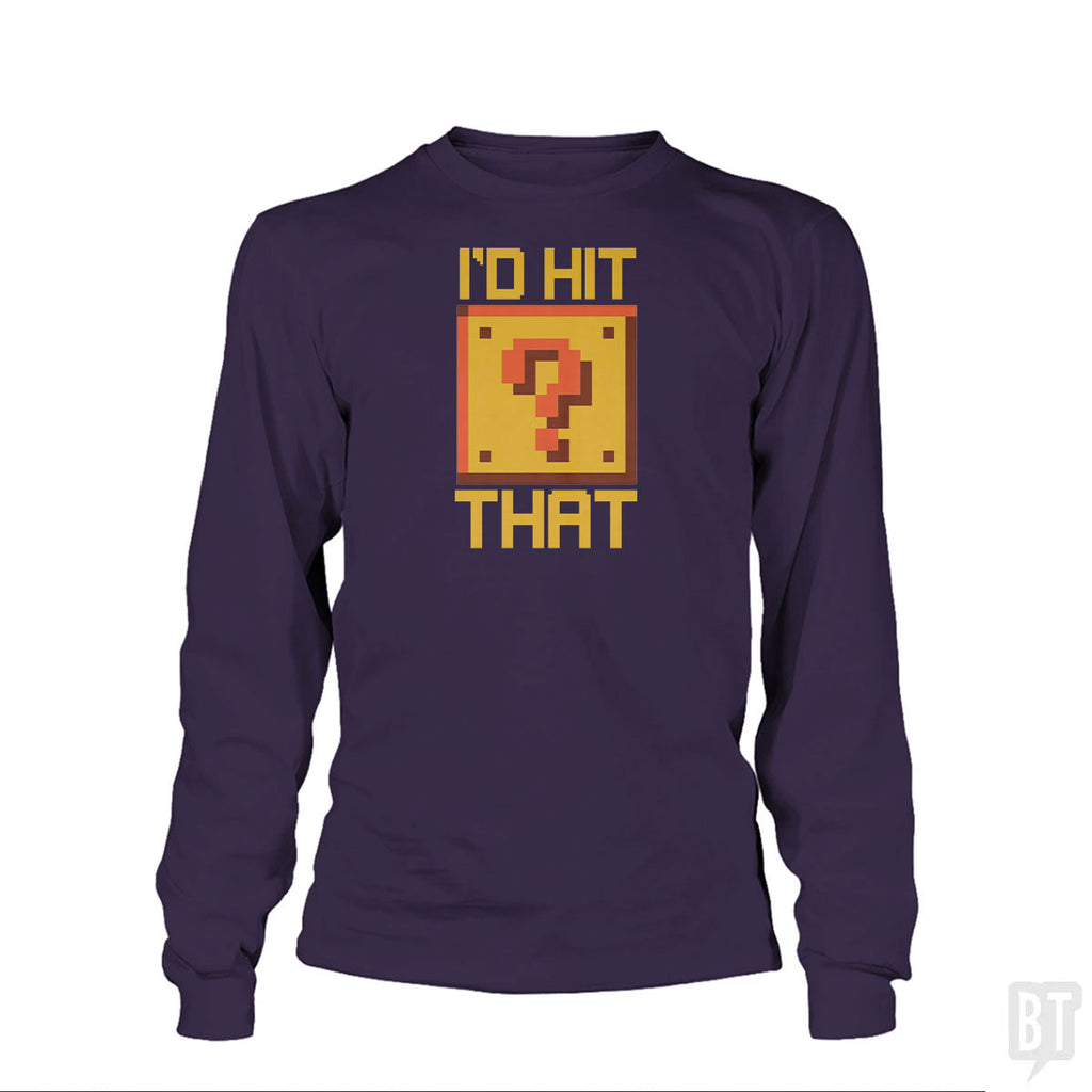 I'd Hit That #2 Long Sleeve