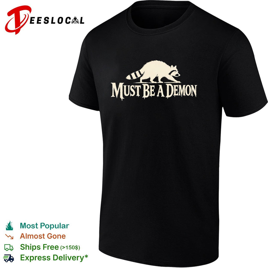 Raccoon Must Be a Demon shirt Unisex