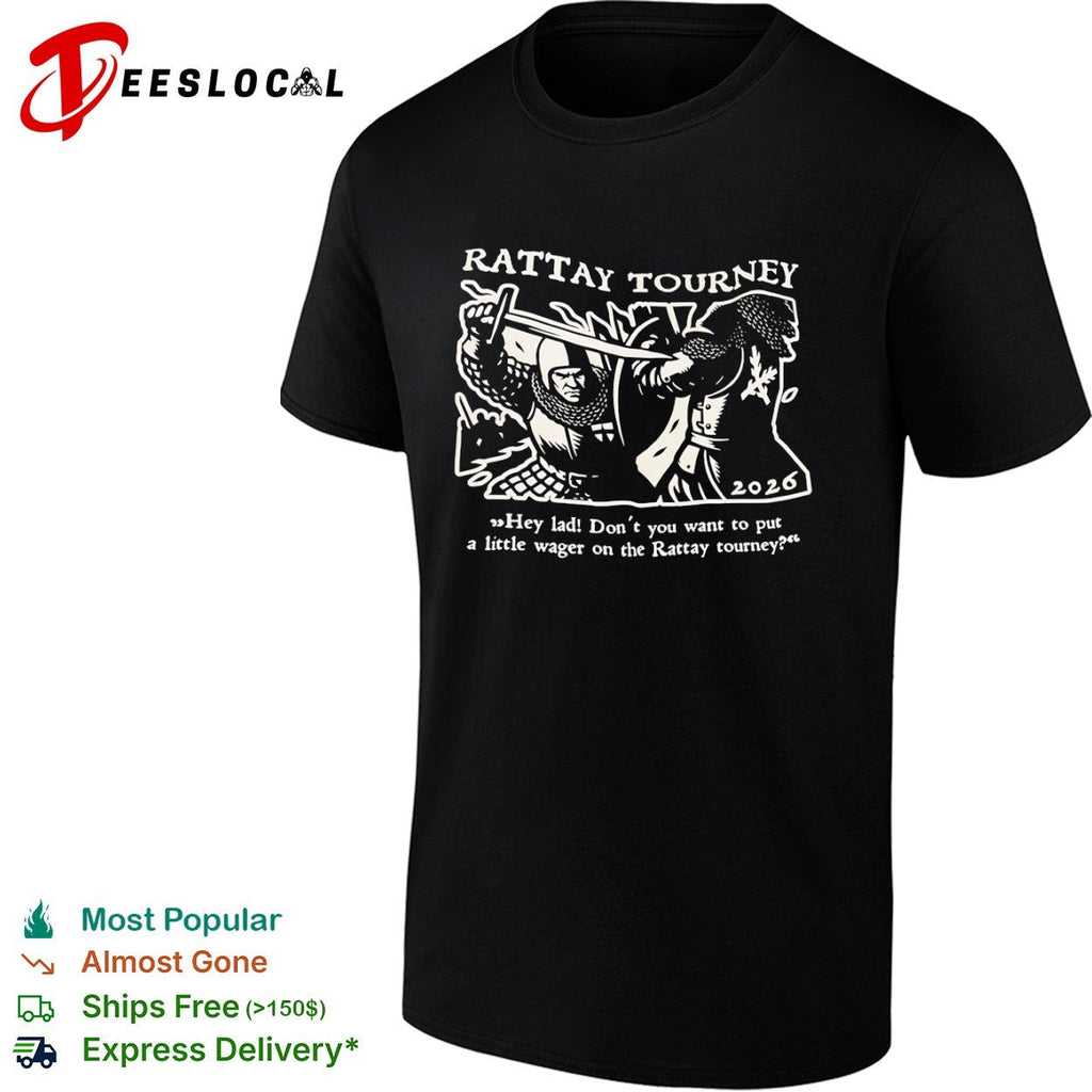 Rattay Tourney 2026 Hey lad Dont you want to put a little wager on the tournament shirt Unisex