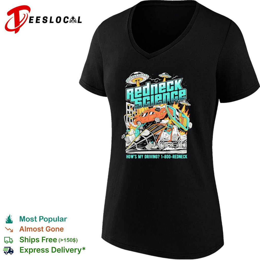 Redneck Science How is My Driving 1 800 Redneck Alien UFO shirt Unisex