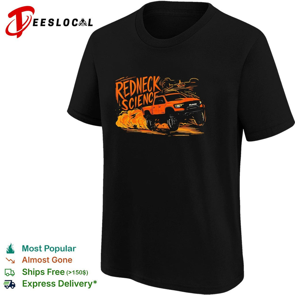 Redneck Science RAM TRX Truck Off Road Dirt Racing shirt Unisex