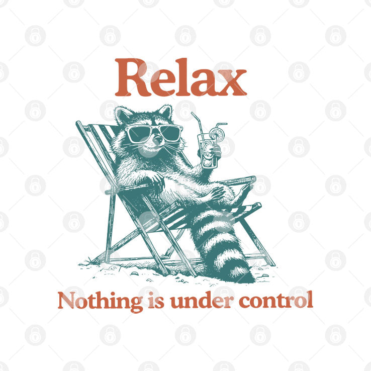 Relax Nothing Is Under Control Raccoon Shirt Unisex