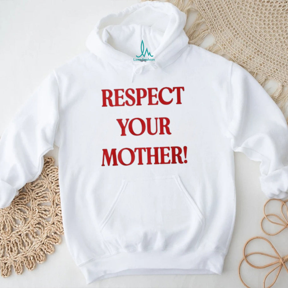 Respect Your Mother shirt