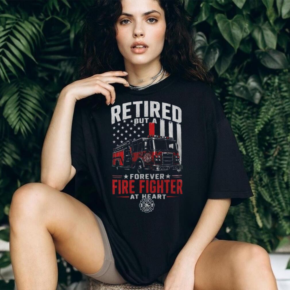 Retired Firefighter Forever At Heart American Flag Shirt