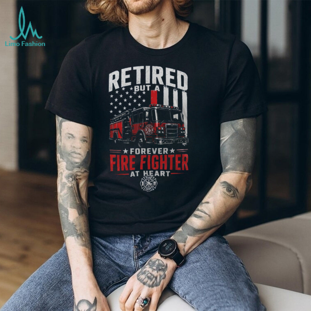 Retired Firefighter Forever At Heart American Flag Shirt