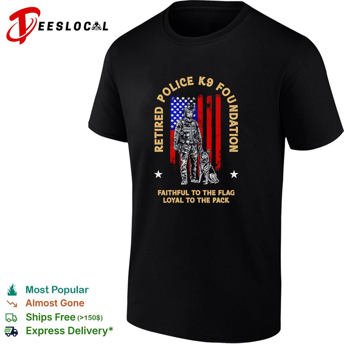 Retired Police K9 Foundation faithful to the flag loyal to the pack shirt Unisex